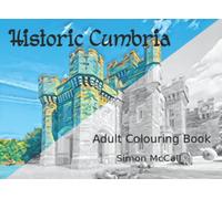 Historic Cumbria: Adult Colouring Book (Artworks Adult Colouring Series)