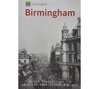 Historic England: Birmingham: Unique Images from the Archives of Historic England (Historic England)
