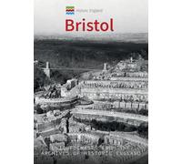 Historic England: Bristol: Unique Images from the Archives of Historic England