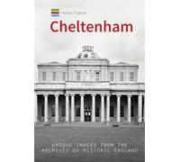 Historic England: Cheltenham: Unique Images from the Archives of Historic England