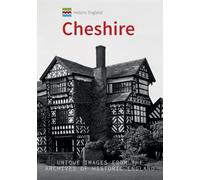 Historic England: Cheshire: Unique Images from the Archives of Historic England
