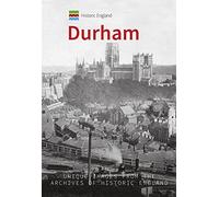 Historic England: Durham: Unique Images from the Archives of Historic England