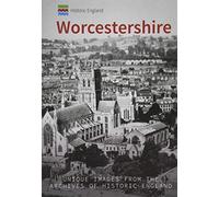 Historic England: Worcestershire: Unique Images from the Archives of Historic England