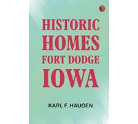 Historic Homes, Fort Dodge, Iowa