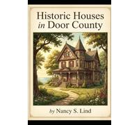 Historic Houses in Door County, WI and Their Occupants