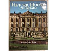 Historic houses of Britain / Mark Girouard