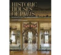 Historic Houses of Paris: Residences of the Ambassadors