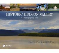 Historic Hudson Valley: A Photographic Tour