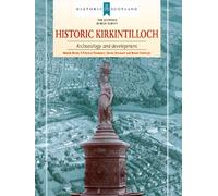 Historic Kirkintilloch: Archaeology and Development (Scottish Burgh Survey)