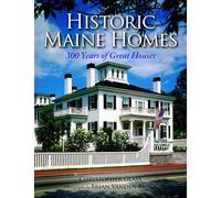 Historic Maine Homes: 300 Years of Great Houses