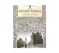 Historic Maybole: Archaeology and Development (Scottish Burgh Survey)