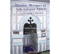 Historic Mosques in Sub-Saharan Africa: From Timbuktu to Zanzibar: 163 (Handbook of Oriental Studies: Section 1; The Near and Middle East)
