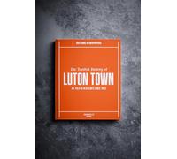 Historic Newspapers Personalised Football Fan Gift - History Told Through Newspaper Coverage - Name Printed on Cover (Luton)
