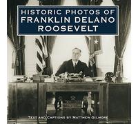 Historic Photos of Franklin Delano Roosevelt