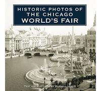 Historic Photos of the Chicago World's Fair