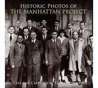 Historic Photos of the Manhattan Project