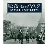 Historic Photos of Washington D.C. Monuments
