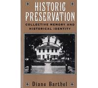Historic Preservation: Collective Memory and Historic Identity