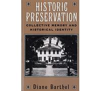 Historic Preservation: Collective Memory and Historic Identity