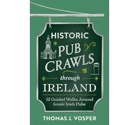 Historic Pub Crawls Through Ireland: 12 Guided Walks Around Iconic Irish Pubs and Landmarks