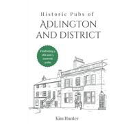 Historic Pubs of Adlington and District (Adlington & District History)