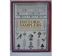 Historic Samplers: Selected from Museums and Historic Homes: With 30 Cross-stitch Charts for Authentic Reproduction