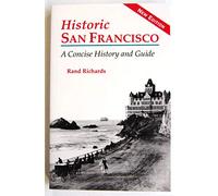 Historic San Francisco: A Concise History and Guide