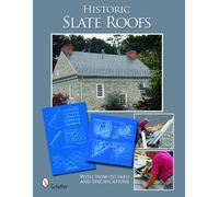 Historic Slate Roofs: With How-to Info and Specifications