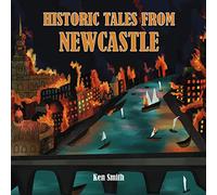 Historic Tales From Newcastle