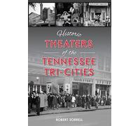 Historic Theaters of the Tennessee Tri-Cities (Lost)