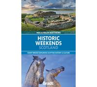 Historic Weekends Scotland : short breaks exploring Scottish history & culture