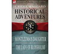 Historical Adventures: 3-Montezuma's Daughter & the Lady of Blossholme