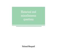 Historical and miscellaneous questions, for the use of young people with a selection of British and General Biography
