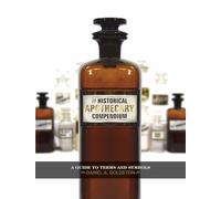 Historical Apothecary Compendium: A Guide to Terms and Symbols