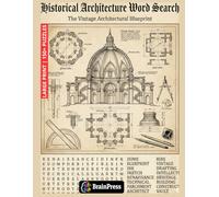 Historical Architecture Word Search: A Journey Through Time and Design: 100+ Puzzles Featuring Ancient Wonders, Iconic Landmarks, and Architectural Styles from Antiquity to the Modern Era