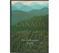 Historical Atlas of Canada: Volume I: From the Beginning to 1800