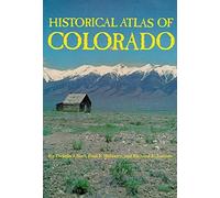 Historical Atlas of Colorado - NEW Paul F. Mahoney 1994