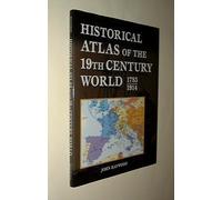 Historical Atlas of the 19th Century World 1783 - 1914