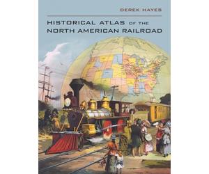 Historical Atlas of the North American Railroad