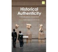 Historical Authenticity: A Transdisciplinary Compendium