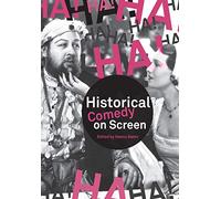 Historical Comedy on Screen: Subverting HIstory with Humour
