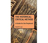 Historical-Critical Method: A Guide for the Perplexed