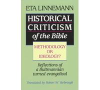 Historical Criticism of the Bible: Methodology or Ideology? : Reflections of a Bultmannian Turned Evangelical