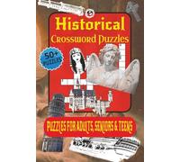 Historical Crossword Puzzles: 110 Pages of Fascinating History Trivia and Brain-Boosting Fun for Adults & Seniors | Test Your Knowledge of World ... in this Engaging 6x9 History Puzzle Book