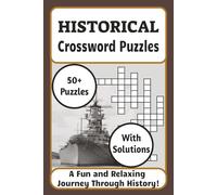 Historical Crossword Puzzles: Journey Through the Ages with 50+ Entertaining Crossword Puzzles | Perfect Brain-Boosting Activity Book for Adults, Seniors, and History Buffs