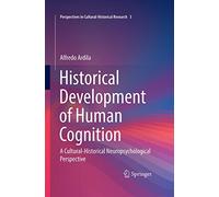 Historical Development of Human Cognition: A Cultural-Historical Neuropsychological Perspective: 3 (Perspectives in Cultural-Historical Research, 3)