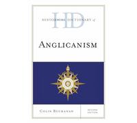 Historical Dictionary of Anglicanism (Historical Dictionaries of Religions, Philosophies, and Movements Series)