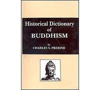 Historical Dictionary of Buddhism: No. 139 (Bibliotheca Indo-Buddhica S.)