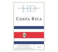 Historical Dictionary of Costa Rica (Historical Dictionaries of the Americas)