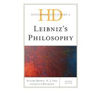 Historical Dictionary of Leibniz's Philosophy, Second Edition (Historical Dictionaries of Religions, Philosophies, and Movements Series)
